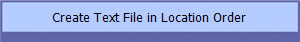 Create Text File in Location Order